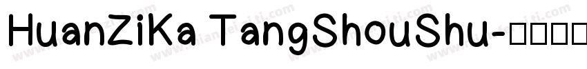 HuanZiKa TangShouShu字体转换